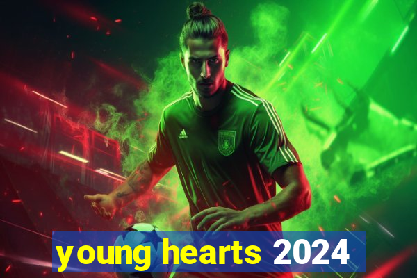 young hearts 2024